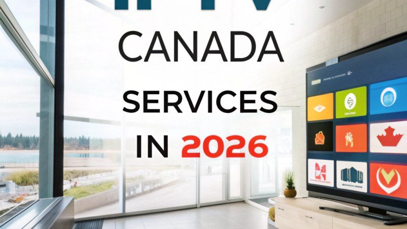 Best IPTV in Canada 2026: Ultra-Fast 4K Streaming